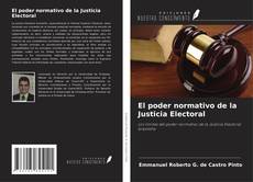 Обложка El poder normativo de la Justicia Electoral