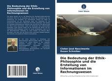 Couverture de Die Bedeutung der Ethik-Philosophie und die Erstellung von Informationen im Rechnungswesen