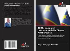 2021, anno del centenario della Chiesa Kimbangista的封面