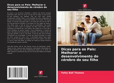 Dicas para os Pais: Melhorar o desenvolvimento do cérebro do seu filho的封面