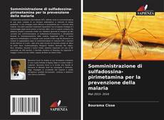 Somministrazione di sulfadossina-pirimetamina per la prevenzione della malaria的封面