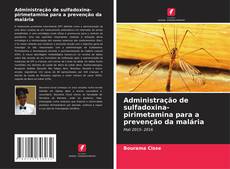 Portada del libro de Administração de sulfadoxina-pirimetamina para a prevenção da malária