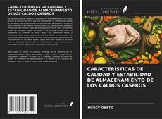 CARACTERÍSTICAS DE CALIDAD Y ESTABILIDAD DE ALMACENAMIENTO DE LOS CALDOS CASEROS kitap kapağı