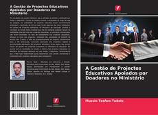 Portada del libro de A Gestão de Projectos Educativos Apoiados por Doadores no Ministério