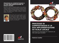 Buchcover von PROCESSO DI COMPOSTAGGIO E LA SUA IMPLEMENTAZIONE SU SCALA LOCALE