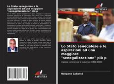 Couverture de Lo Stato senegalese e le aspirazioni ad una maggiore "senegalizzazione" più p