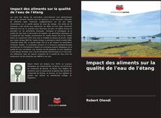 Capa do livro de Impact des aliments sur la qualité de l'eau de l'étang 