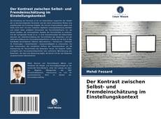 Couverture de Der Kontrast zwischen Selbst- und Fremdeinschätzung im Einstellungskontext