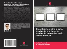 Portada del libro de O contraste entre a auto-avaliação e a hetero-avaliação no contexto do recrutamento