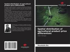 Spatial distribution of agricultural product price differentials kitap kapağı