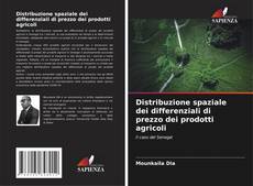 Обложка Distribuzione spaziale dei differenziali di prezzo dei prodotti agricoli