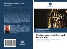 Portada del libro de Verbrechen verstehen und behandeln