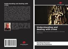 Bookcover of Understanding and dealing with crime