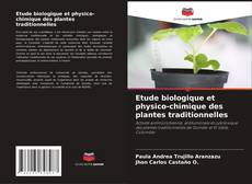 Bookcover of Etude biologique et physico-chimique des plantes traditionnelles