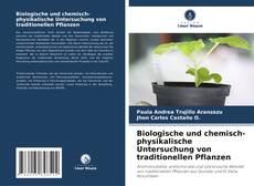 Biologische und chemisch-physikalische Untersuchung von traditionellen Pflanzen的封面