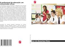 Portada del libro de O profissional da educação: um comunicador eficaz