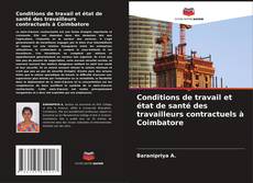 Capa do livro de Conditions de travail et état de santé des travailleurs contractuels à Coimbatore 