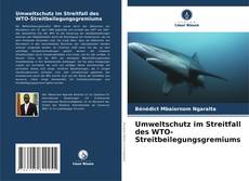 Bookcover of Umweltschutz im Streitfall des WTO-Streitbeilegungsgremiums