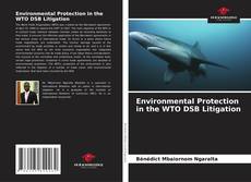 Capa do livro de Environmental Protection in the WTO DSB Litigation 