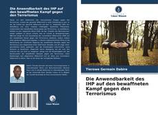 Capa do livro de Die Anwendbarkeit des IHP auf den bewaffneten Kampf gegen den Terrorismus 