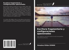 Bookcover of Escritura fragmentaria y configuraciones apasionadas