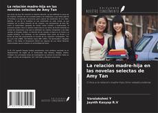 Borítókép a  La relación madre-hija en las novelas selectas de Amy Tan - hoz