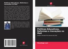 Políticas Educativas, Reformas e Inovações no Mali的封面