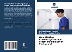 Quantitative Forschungsstudie in einem medizinischen Fachgebiet kitap kapağı