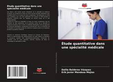 Bookcover of Étude quantitative dans une spécialité médicale
