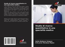 Studio di ricerca quantitativa in una specialità medica的封面