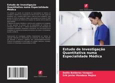 Estudo de Investigação Quantitativa numa Especialidade Médica的封面