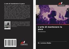 Bookcover of L'arte di mantenere la pace