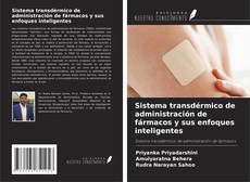 Buchcover von Sistema transdérmico de administración de fármacos y sus enfoques inteligentes