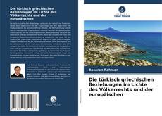 Buchcover von Die türkisch griechischen Beziehungen im Lichte des Völkerrechts und der europäischen