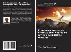 Bookcover of Principales fuentes de conflicto en el Cuerno de África y sus posibles remedios