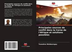 Bookcover of Principales sources de conflit dans la Corne de l'Afrique et solutions possibles
