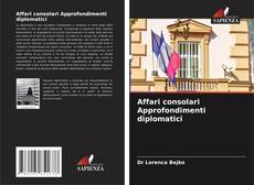 Couverture de Affari consolari Approfondimenti diplomatici