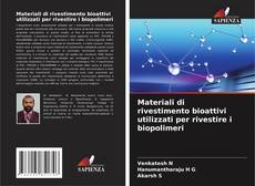 Materiali di rivestimento bioattivi utilizzati per rivestire i biopolimeri的封面