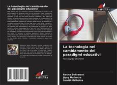 Bookcover of La tecnologia nel cambiamento dei paradigmi educativi