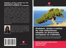 Diabetes, stress e estilos de vida sedentários: adaptar as directrizes europeias na Colômbia的封面