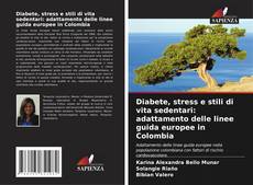Capa do livro de Diabete, stress e stili di vita sedentari: adattamento delle linee guida europee in Colombia 