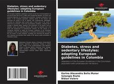 Portada del libro de Diabetes, stress and sedentary lifestyles: adapting European guidelines in Colombia