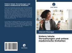 Bookcover of Untere lokale Verwaltungen und untere medizinische Einheiten