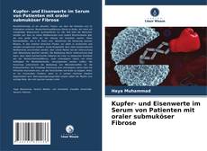 Bookcover of Kupfer- und Eisenwerte im Serum von Patienten mit oraler submuköser Fibrose