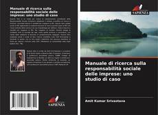 Couverture de Manuale di ricerca sulla responsabilità sociale delle imprese: uno studio di caso
