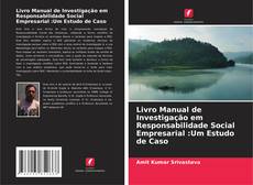 Portada del libro de Livro Manual de Investigação em Responsabilidade Social Empresarial :Um Estudo de Caso