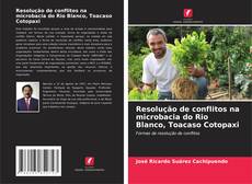 Portada del libro de Resolução de conflitos na microbacia do Rio Blanco, Toacaso Cotopaxi