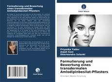 Capa do livro de Formulierung und Bewertung eines transdermalen Amlodipinbesilat-Pflasters 