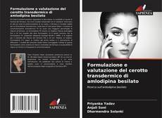 Formulazione e valutazione del cerotto transdermico di amlodipina besilato的封面