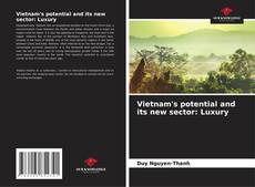Vietnam's potential and its new sector: Luxury的封面